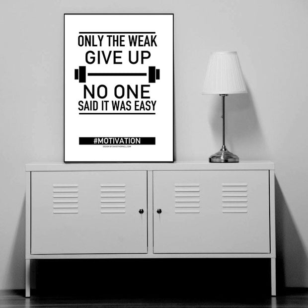 Only The Weak Give Up Poster